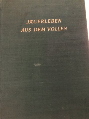 gebrauchtes Buch – Alexander von Bülow – Jägerleben aus dem Vollen - Fünfzig Jahre Waidwerk