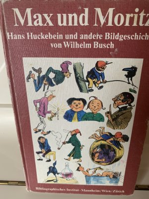 gebrauchtes Buch – Wilhelm Busch – Max und Moritz und andere Bildergeschichten. Hans Huckebein und andere Bildergeschichten