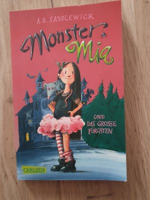 gebrauchtes Buch – Saddlewick, A.B – Monster Mia 1: Monster Mia und das große Fürchten