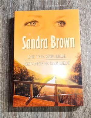 gebrauchtes Buch – Sandra Brown – Die Tür zur Liebe - Gefangene der Liebe