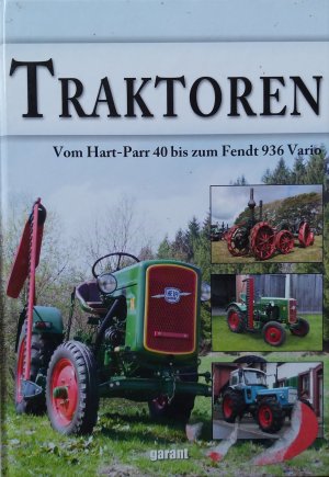 gebrauchtes Buch – Traktoren - Von Hart-Parr 40 bis zum Fendt 936 Vario