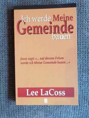 gebrauchtes Buch – Lee LaCoss – Ich werde Meine Gemeinde bauen