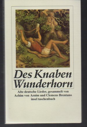 gebrauchtes Buch – Arnim, Achim von – Des Knaben Wunderhorn - Alte deutsche Lieder, gesammelt von Achim von Arnim und Clemens Brentano