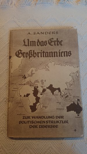 antiquarisches Buch – A. Sanders – Um das Erbe Großbritanniens. Zur Wandlung der politischen Struktur der Übersee