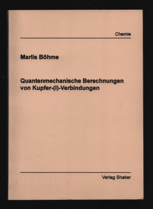 Quantenmechanische Berechnungen von Kupfer-(I)-Verbindungen/Berichte aus der Chemie