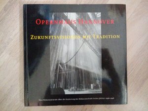 gebrauchtes Buch – Opernhaus Hannover - Zukunftsvisionen mit Tradition - Eine