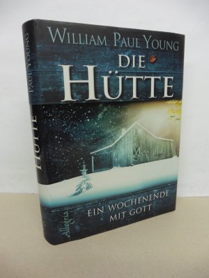 gebrauchtes Buch – Young, William P – Die Hütte - Ein Wochenende mit Gott