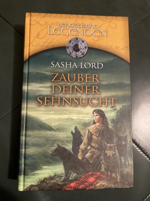 gebrauchtes Buch – Sasha Lord – Zauber deiner Sehnsucht - Schottische Legenden