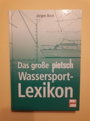 gebrauchtes Buch – Jürgen Bock – Das große pietsch Wassersport-Lexikon