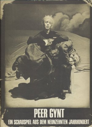 Henrik Ibsen - Peer Gynt. Ein Schauspiel aus dem Neunzehnten Jahrhundert. Dokumentation der Schaubühnen-Inszenierung Berlin 1971.