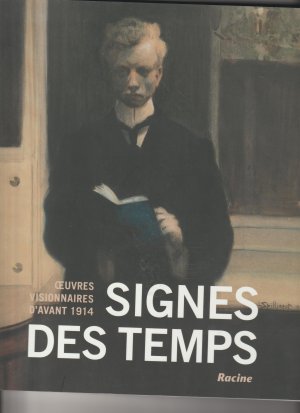 Signes des temps: Oeuvres visionnaires d'avant 1914