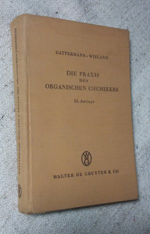 antiquarisches Buch – Gattermann/Wieland, Ludwig/Heinrich – Die Praxis des organischen Chemikers 35. Auflage