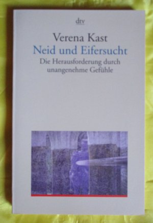 gebrauchtes Buch – Verena Kast – Neid und Eifersucht - Die Herausforderung durch unangenehme Gefühle