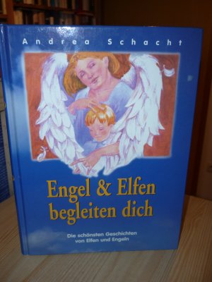 gebrauchtes Buch – Schacht Andrea – Engel und Elfen begleiten dich