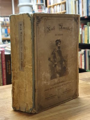 Nach Amerika! Ein Volksbuch, Bände 1, 2, 3 in einem Band,, illustriert von Carl Reinhardt