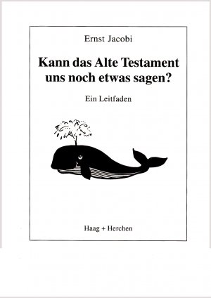 Kann das Alte Testament uns noch etwas sagen? Ein Leitfaden (Bibel)