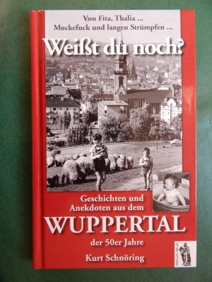 Weißt du noch? - Von Fita, Thalia, Muckefuck und langen Strümpfen