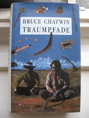 gebrauchtes Buch – Bruce Chatwin – Traumpfade - The Songlines. Roman