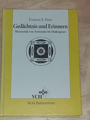 Gedächtnis und Erinnern : Mnemonik von Aristoteles bis Shakespeare.