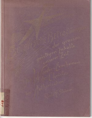 antiquarisches Buch – Rudolf Steiner – Esoterische Betrachtungen der grossen geistigen Inhalte unserer Zeit. Das Wieder-Erscheinen des Christus im Aetherischen. Stuttgart, am 6. März 1910