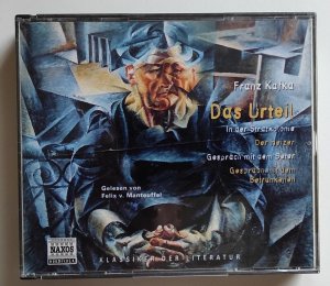 Das Urteil - In der Strafkolonie - Der Heizer - Gespräch mit dem Beter - Gespräch mit dem Betrunkenen / Gelesen von Felix v. Manteuffel