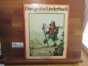 Das grosse Liederbuch : 204 dt. Volks- u. Kinderlieder. gesammelt von Anne Diekmann unter Mitw. von Willi Gohl. Mit 156 bunten Bildern von Tomi Ungerer