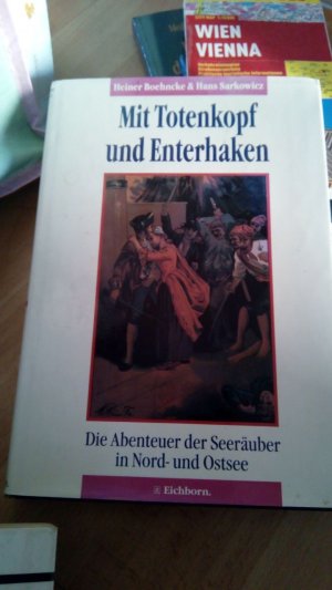 Mit Totenkopf und Enterhaken - Die Abenteuer der Seeräuber in Nord- und Ostsee