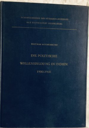 antiquarisches Buch – Dietmar Rothermund – Die politische Willensbildung in Indien 1900 - 1960.