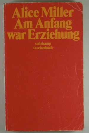 gebrauchtes Buch – Alice Miller – Am Anfang war Erziehung