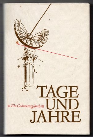 Tage und Jahre - ein Geburtstagsbuch