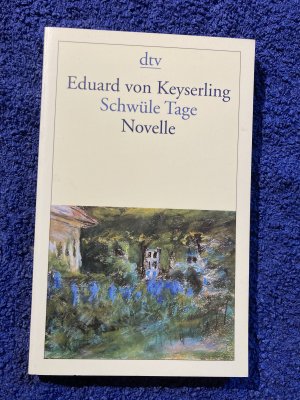 gebrauchtes Buch – Keyserling, Eduard von – Schwüle Tage