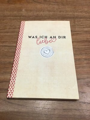 gebrauchtes Buch – Was ich an dir liebe