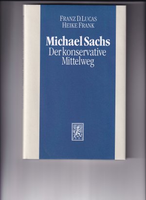 Michael Sachs. Der konservative Mittelweg