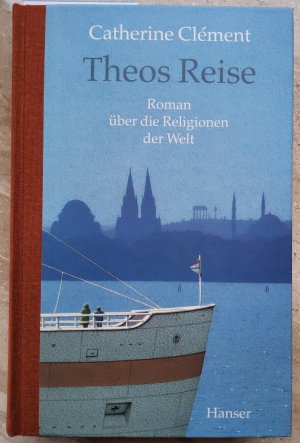 Theos Reise. Roman über die Religionen der Welt