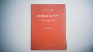 Modernes Spanisch. Ein Lehr-, Übungs- und Nachschlagewerk für Anfänger. Lehrerheft