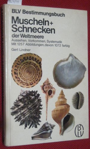 Muscheln und Schnecken der Weltmeere. Aussehen, Vorkommen, Systematik. Mit 1257 Abbildungen von Schalen und Gehäusen.