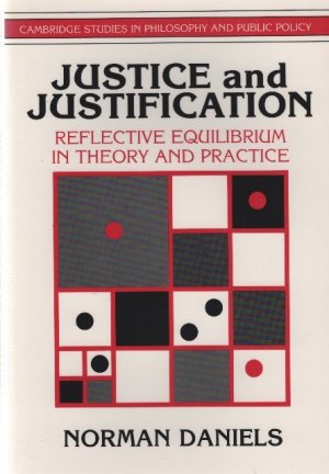 Justice and Justification ---   Reflective Equilibrium in Theory and Practice