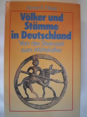 Völker und Stämme in Deutschland. Von der Steinzeit zum Mittelalter