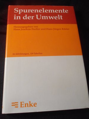 Spurenelemente in der Umwelt. Mit 54 Abbildungen, 139 Tabellen