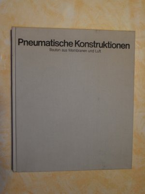 Pneumatische Konstruktionen - Bauten aus Membranen und Luft