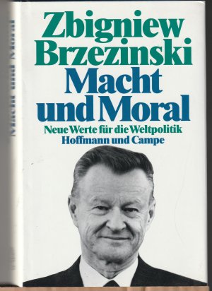 Macht und Moral. Neue Werte für die Weltpolitik