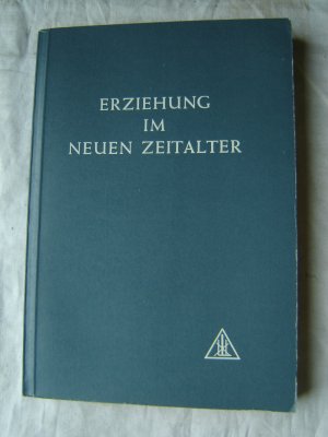 Erziehung im neuen Zeitalter. Vorwort von Oliver L. Reiser