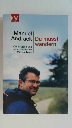 gebrauchtes Buch – Manuel Andrack – DU MUSST WANDERN.: OHNE STOCK UND HUT IM DEUTSCHEN MITTELGEBIRGE.