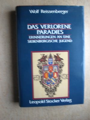 Das verlorene Paradies: Erinnerungen an eine Siebenbürgische Jugend - Siebenbürgen