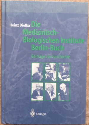 gebrauchtes Buch – Heinz Bielka – Die Medizinisch-Biologischen Institute Berlin-Buch