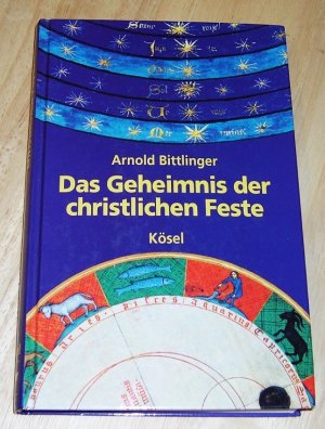 gebrauchtes Buch – Arnold Bittlinger – Das Geheimnis der christlichen Feste., Astrologische und tiefenpsychologische Zugänge.