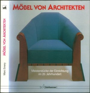 Möbel von Architekten: Meisterstücke der Einrichtung im 20. Jahrhundert