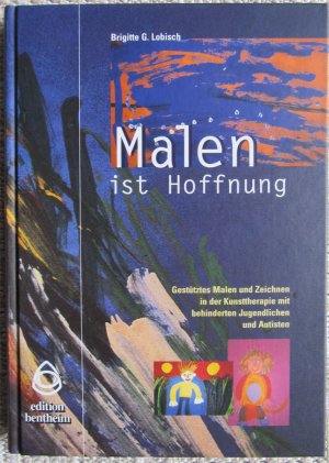 Malen ist Hoffnung