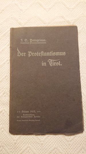 Der Protestantismus in Tirol. Übersichtliche Darstellung desselben mit besonderer Berücksichtigung der neuesten protestantischen Bewegung. Nebst einem Anhang über den Protestantismus in Vorarlberg.