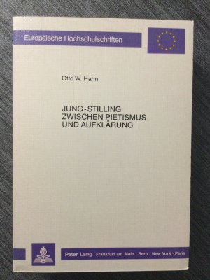 Jung-Stilling zwischen Pietismus und Aufklärung - Sein Leben und sein literarisches Werk 1778 bis 1787